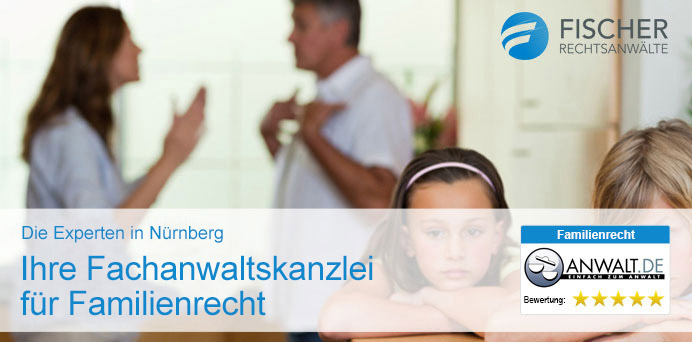 Die Experten in Nürnberg: Ihre Fachanwaltskanzlei für Familienrecht | Fischer Rechtsanwälte